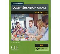 Compréhension Orale. Niveau 3 - 2 Editión: fLE Niveau 3 + CD audio B2 (GRAMMAIRE)