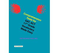 Comprehension Tests for SAT, ACT Vocabulary Made Easy 11th Grade (SAT, ACT Made Easy)