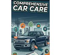 Comprehensive Car Care Take control of your vehicle maintenance: Comprehensive tracker journal