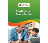 Comprehensive Child Internet Safety Bundle - Alpha Academy