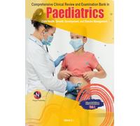 Comprehensive Clinical Review and Examination Bank in Paediatrics: Child Health, Growth, Development, and Disease Management