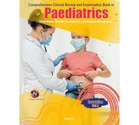Comprehensive Clinical Review and Examination Bank in Paediatrics: Child Health, Growth, Development, and Disease Management