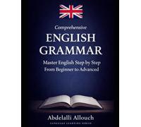 Comprehensive English Grammar from beginner to advanced: A1 to C2