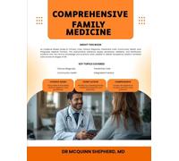 Comprehensive Family Medicine: An Evidence-Based Guide to Primary Care, Clinical Diagnosis, Preventive Care, Community Health, and Integrated Medical Practice