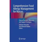 Comprehensive Food Allergy Management for Nurses: Clinical Practices, Advocacy, and Support Strategies