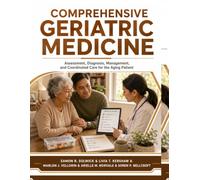 Comprehensive Geriatric Medicine: Assessment, Diagnosis, Management, and Coordinated Care for the Aging Patient