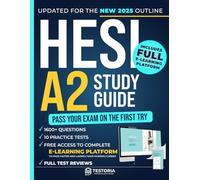 COMPREHENSIVE HESI A2 STUDY GUIDE: 1600+ Questions, 10 Practice Tests, Full Test Reviews, and a Free E-Learning Platform to Pass Faster and Launch Your Nursing Career