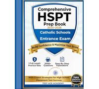 Comprehensive HSPT Prep Book 2025-2026: Catholic Schools Entrance Exam with 3 Full-Length Practice Tests, 2000+Questions & Explanations: Build Confidence and Maximize Scores with Expert Strategies