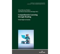 Comprehensive Learning through Reading: From Paper to Screen: 45 (Fremdsprachendidaktik inhalts- und lernerorientiert / Foreign Language Pedagogy - content- and learner-oriented)