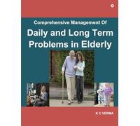 Comprehensive Management of Daily and Long Term Problems in Elderly