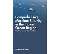 Comprehensive Maritime Security in The Indian Ocean Region: Challenges and Opportunities