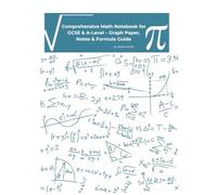 Comprehensive Math Notebook for GCSE & A-Level - Graph Paper, Notes & Formula Guide: Includes Math Formula Cheat Sheet, Squared, Graph Paper & Study Notes