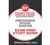 Comprehensive Physical Education Exam Prep Study Guide: A Complete Guide to Physical Education