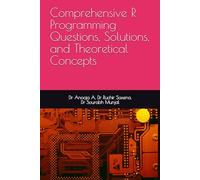 Comprehensive R Programming Questions, Solutions, and Theoretical Concepts