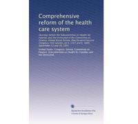 Comprehensive reform of the health care system: Hearings before the Subcommittee on Health for Families and the Uninsured of the Committee on Finance, ... 1227 and S. 1669, September 23 and 30, 1991