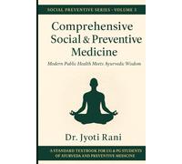 Comprehensive Social & Preventive Medicine: An Integrative Approach: Modern Public Health Meets Ayurvedic Wisdom (Social Preventive Series)