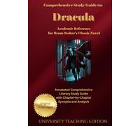 Comprehensive Study Guide to: Dracula: Academic Reference for Bram Stoker's Classic Novel