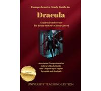 Comprehensive Study Guide to: Dracula: Academic Reference for Bram Stoker's Classic Novel
