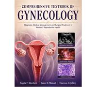 Comprehensive Textbook of Gynecology: Diagnosis, Medical Management, and Surgical Treatment in Women's Reproductive Health