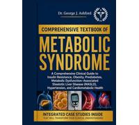 Comprehensive Textbook of Metabolic Syndrome: A Comprehensive Clinical Guide to Insulin Resistance, Obesity, Prediabetes, Metabolic ... Hypertension, and Cardiometabolic Health