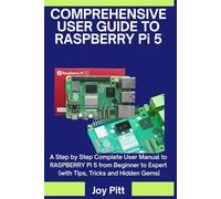 COMPREHENSIVE USER GUIDE TO RASPBERRY Pi 5: A Step by Step Complete User Manual to RASPBERRY Pi 5 from Beginner to Expert (with Tips, Tricks and Hidden Gems) (One Echo Stop)