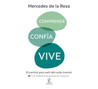 Comprende, confía, vive: El camino para salir del ruido mental (Espasa Estilo de vida)