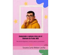 Comprender a quienes viven con el Síndrome de Prader-Willi: "Más allá del diagnóstico, vínculos, apoyos y posibilidades" (Mirando al mundo con otros ojos)