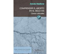 Comprender el aborto en el siglo XXI. Claves culturales