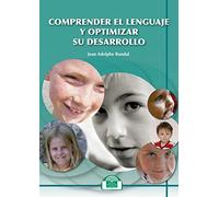 Comprender el Lenguaje y Optimizar su Desarrollo: 2 (Lenguaje, Comunicación y Logopedia)