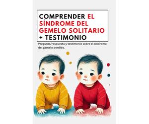 Comprender el síndrome del gemelo solitario + Testimonio: Pregunta/respuesta y testimonio sobre el síndrome del gemelo perdido