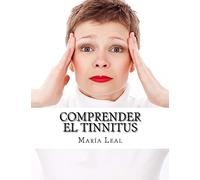 Comprender el Tinnitus: Guía básica sobre los acúfenos