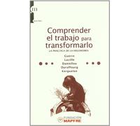COMPRENDER EL TRABAJO PARA TRANSFORMARLO