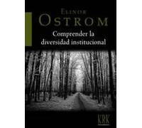 COMPRENDER LA DIVERSIDAD INSTITUCIONAL | Elinor Ostrom
