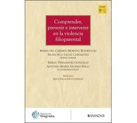 Comprender, prevenir e intervenir en la violencia filioparental (Estudios Aranzadi)