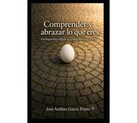 Comprender y abrazar lo que eres: Psicología para explorar tu complejidad y tus recursos