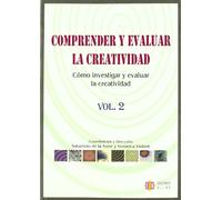 Comprender Y Evaluar La Creatividad: Como Investigar Y Evaluar La Crea