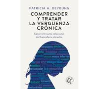 Comprender y tratar la vergüenza crónica: Sanar el trauma relacional del hemisferio derecho.