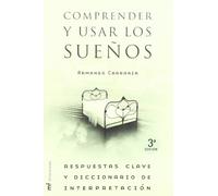 Comprender Y Usar Los Sueños: Respuestas Clave Y Diccionario De I Nter