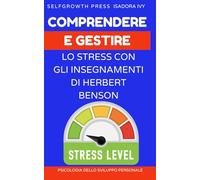 Comprendere e gestire lo stress con gli insegnamenti di Herbert Benson