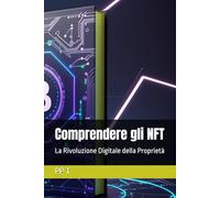 Comprendere gli NFT: La Rivoluzione Digitale della Proprietà