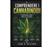 COMPRENDERE I CANNABINOIDI: Una guida chiara e pratica ai composti della canna ffetti e uso quotidiano