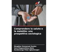 Comprendere la salute e la malattia: una prospettiva sociologica