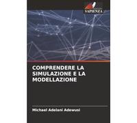 COMPRENDERE LA SIMULAZIONE E LA MODELLAZIONE