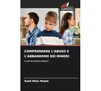Comprendere l'Abuso E l'Abbandono Dei Minori: Il ruolo del dentista pediatrico