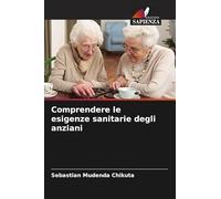 Comprendere le esigenze sanitarie degli anziani