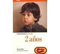 Comprendiendo a Tu Hijo De 2 Anos/Understanding Your Two Year Old