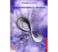 COMPRENDIENDO EL INFINITO-CIENCA Y TECN. (Ciencia Y Tecnologia (fce))