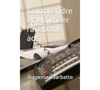 Comprendre et Maitriser facebook ads