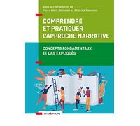 Comprendre et pratiquer l'approche narrative: Concepts fondamentaux et cas expliqués