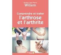 Comprendre et traiter l'arthrose et l'arthrite